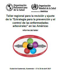 Taller regional para la revisión y ajuste de la “Estrategia para la prevención y el control de las enfermedades arbovirales” en las Américas. Informe del taller; 2018