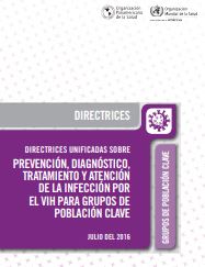 Directrices unificadas sobre prevención, diagnóstico, tratamiento y atención de la infección por el VIH para grupos de población clave; 2016