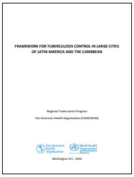Framework for Tuberculosis Control in Large Cities of Latin America and the Caribbean; 2016