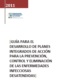 Guía para el desarrollo de Planes Integrados de acción para la prevención, control y eliminación de las Enfermedades Infecciosas Desatendidas (In Spanish)