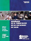 Enseñanza de la Tuberculosis  en lasfacultades de salud. Informe de una consulta de expertos. Cartagena, Colombia 6-8 de octubre del 2004 (In Spanish)
