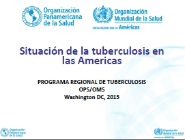 Día Mundial de la Tuberculosis 2015: "Detectar, tratar y curar: la clave para lograr el fin de la tuberculosis"; 2015