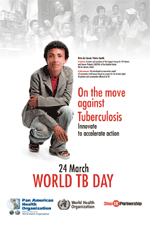 World TB Day: On the move against tuberculosis. Innovate to accelerate action; 2010
