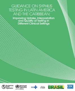 Orientación para el diagnóstico de la sífilis en América Latina y el Caribe: como mejorar la adopción, interpretación y calidad del diagnóstico en diferentes entornos clínicos; 2015
