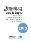 Tratamiento antirretroviral bajo la lupa: un análisis de salud pública en Latinoamérica y el Caribe; 2012