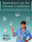 Innovative Care for Chronic Conditions: Organizing and Delivering High Quality Care for Chronic Noncommunicable Diseases in the Americas