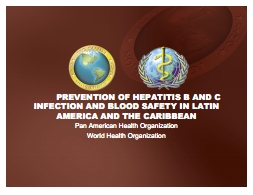 Prevention of Hepatitis B and C Infection and Blood Safety in Latin America an the Caribbean; 2012