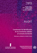 AUDIT: Cuestionario de Identificación de los Transtornos debidos al Consumo de Alcohol (2001)