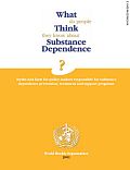 What do people think they know about substance dependence? Myths and facts for policy makers responsible for substance dependence prevention, treatment and support programs (2001)