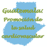 Promoción de la salud cardiovascular en Guatemala